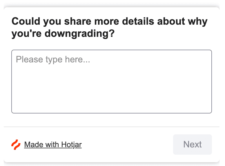 #An open-ended follow-up question provides survey responses that give you more context around the reason for a downgrade or customer churn